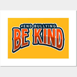 Be Kind, End bullying, Unity Day Posters and Art